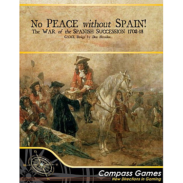 No Peace Without Spain!: The War of the Spanish Succession 1702-1713