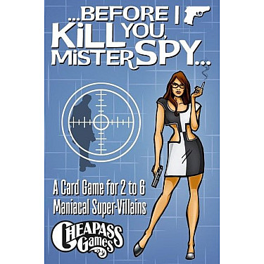 Before I Kill You, Mister Spy...