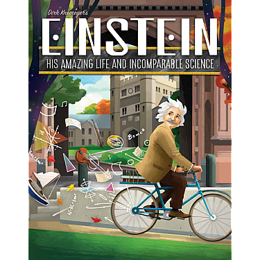 Einstein: His Amazing Life and Incomparable Science