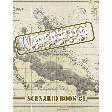 Warfighter: WWII Pacific Combat Card Game – Scenario Book #1