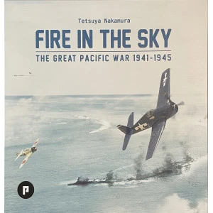 Fire in the Sky: The Great Pacific War 1941-1945