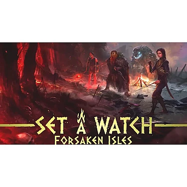 Set A Watch: Forsaken Isles
