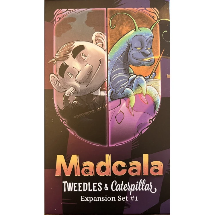 Madcala: Tweedles & Caterpillar