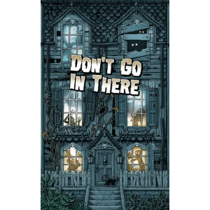 Don't Go In There