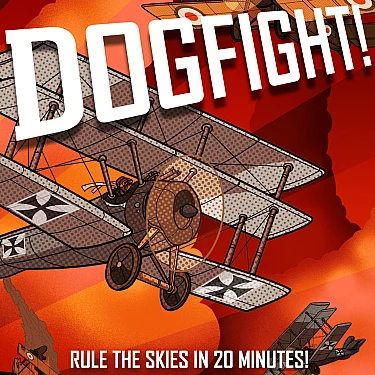 Dogfight!: Rule The Skies in 20 Minutes!