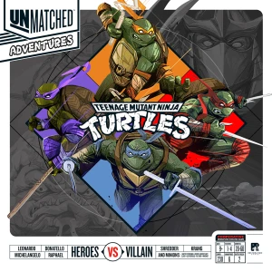 Unmatched Adventures: Teenage Mutant Ninja Turtles